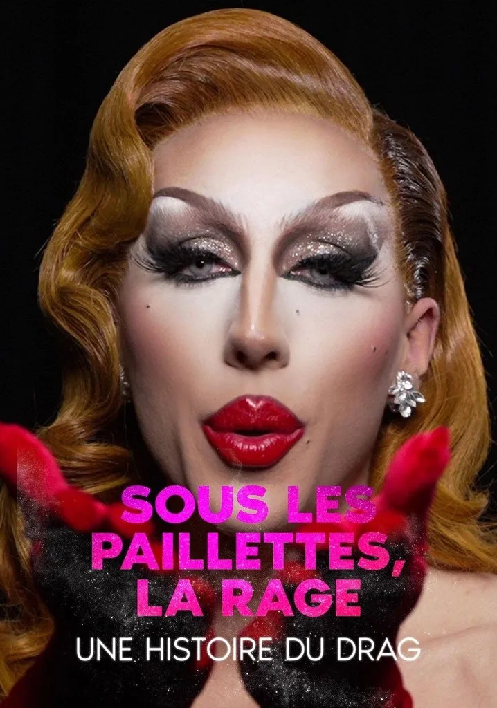 Sous les paillettes, la rage : une histoire du Drag